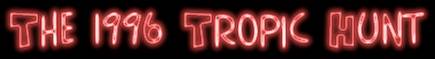 1996 Tropic Hunt